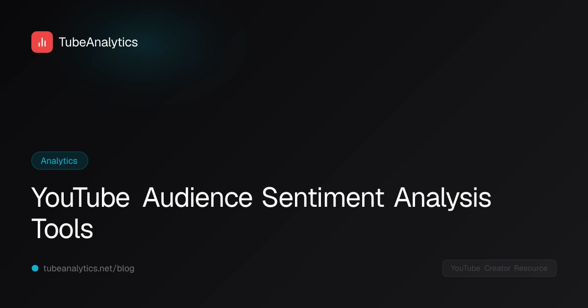 YouTube Audience Sentiment Analysis Tools